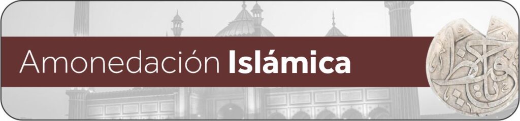 Amonedación Islamica, su historia